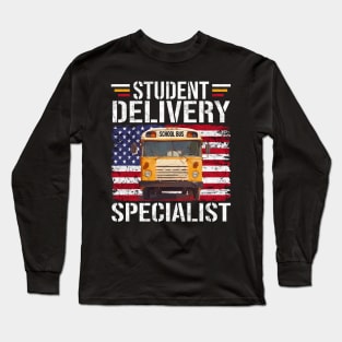 Student Delivery Specialist American Flag School Bus Driver Long Sleeve T-Shirt